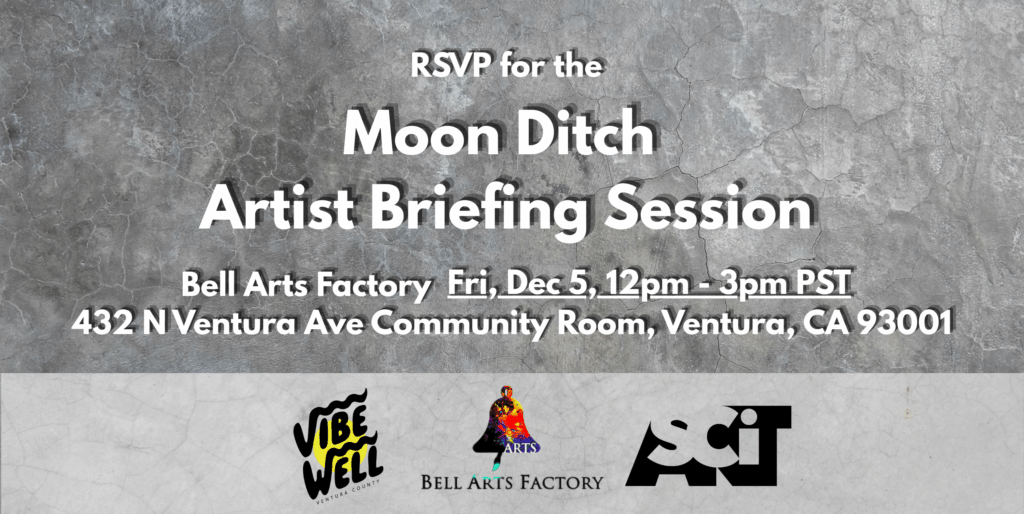 RSVP announcement for the Moon Ditch Artist Briefing Session. Event details: Bell Arts Factory, Friday, December 5, 12pm - 3pm PST, located at 432 N Ventura Ave Community Room, Ventura, CA 93001. The image features a gray concrete textured background with white and black text. Three partner logos appear at the bottom: VibeWell Ventura County (yellow and black), Bell Arts Factory (colorful figure), and SCI (black geometric design)